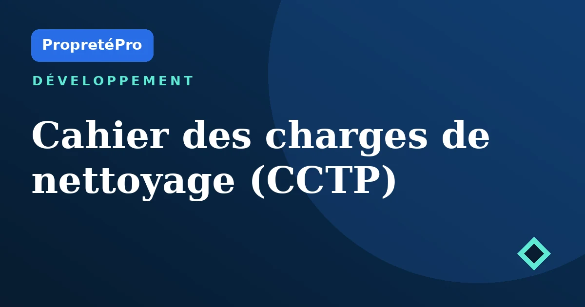 Illustration : Cahier des charges de nettoyage : méthode et structure (CCTP)