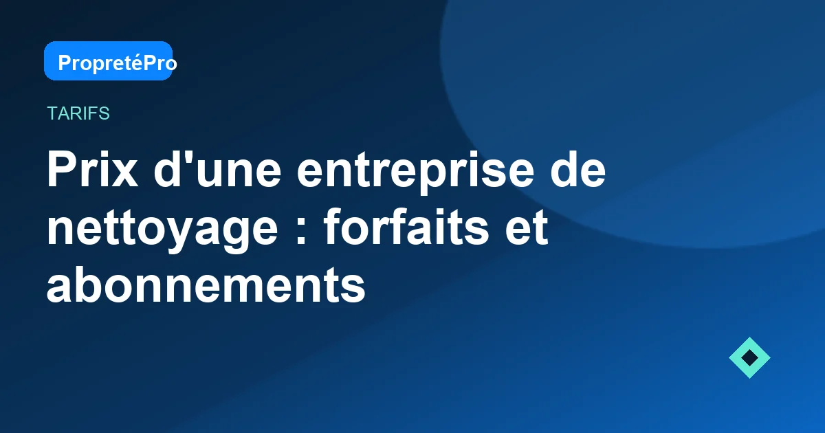 Illustration : Prix d'une entreprise de nettoyage : forfaits et abonnements