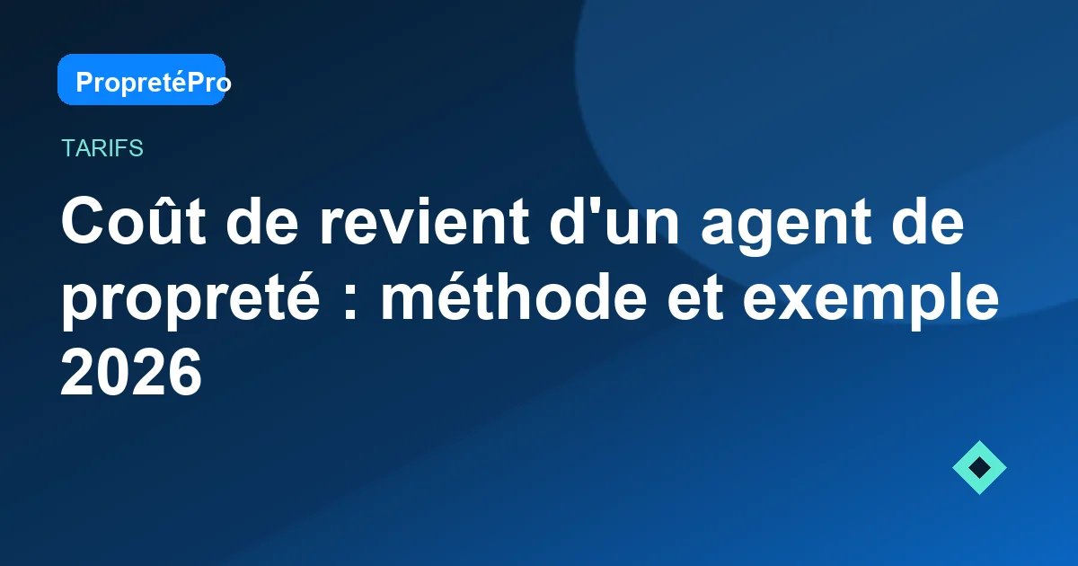 Illustration : Coût de revient d'un agent de propreté : méthode et exemple 2026