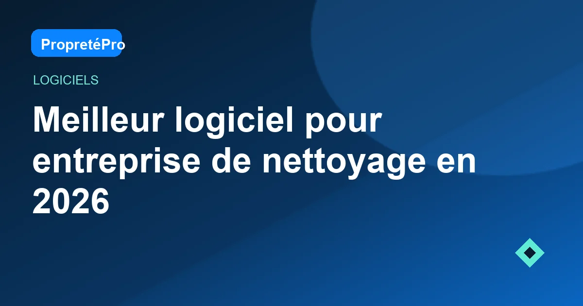 Illustration : Meilleur logiciel pour entreprise de nettoyage en 2026