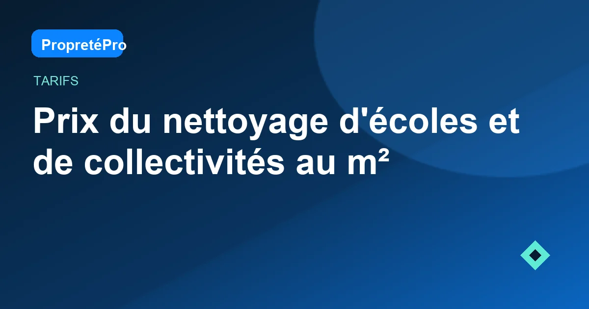 Illustration : Prix du nettoyage d'écoles et de collectivités au m²